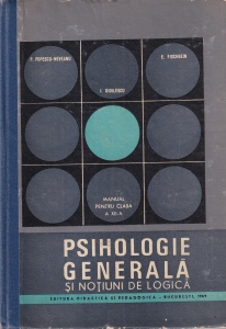 P. Popescu-Neveanu, E. Fischbein, I. Didilescu - Psihologie generala si notiuni de logica