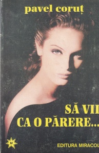 Pavel Corut - Sa vii ca o parere... (1994)