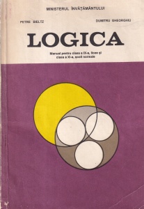 Petre Bieltz, Dumitru Gheorghiu - Logica. Manual pentru clasa a IX-a, licee si clasa a XI-a, scoli normale