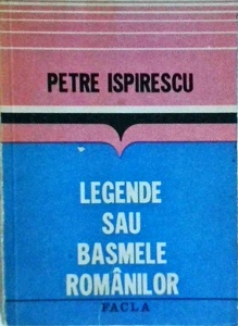 Petre Ispirescu - Legende sau basmele romanilor (1984)