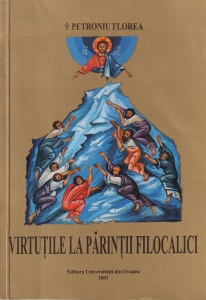 Petroniu Florea - Virtutile la parintii filocalici