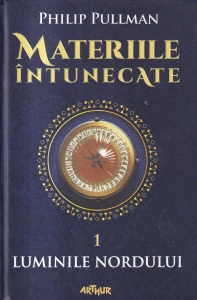 Philip Pullman - Materiile intunecate: Luminile Nordului, volumul 1