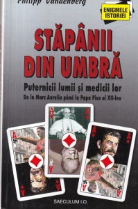 Philipp Vandenberg - Stapanii din umbra. Puternicii lumii și medicii lor De la Marc Aureliu până la Papa Pius al XII-lea