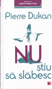 Pierre Dukan - Nu stiu sa slabesc