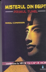 Radu Cinamar - Misterul din Egipt. Primul tunel
