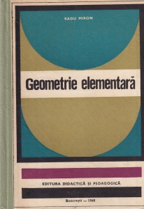 Radu Miron - Geometrie elementara