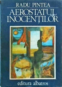 Radu Pintea - Aerostatul inocentilor