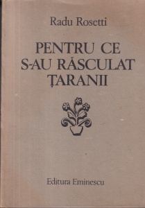 Radu Rosetti - Pentru ce s-au rasculat taranii