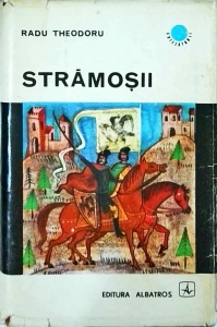 Radu Theodoru - Stramosii. Evocare