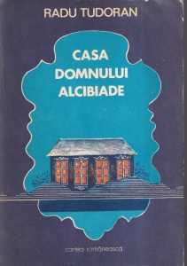 Radu Tudoran - Casa domnului Alcibiade