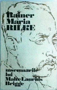 Rainer Maria Rilke - Insemnarile lui Malte Laurids Brigge