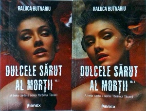 Raluca Butnariu - Dulcele sarut al mortii, 2 volume
