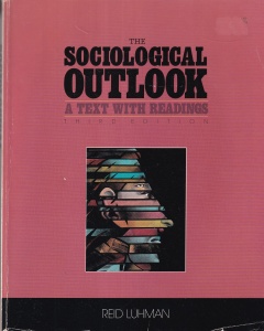 Reid Luhman - The Sociological Outlook: A Text with Readings