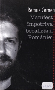 Remus Cernea - Manifest impotriva becalizarii Romaniei