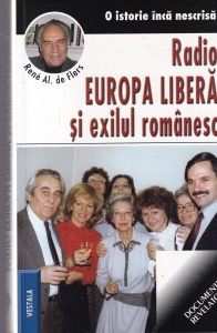 Rene Al. de Flers - Radio Europa Libera si exilul romanesc. O istorie inca nescrisa