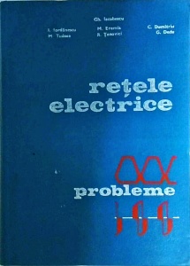 Retele electrice. Probleme - Ion Iordanescu, Maria Tudose, Mircea Eremia, Radu Tenovici, Catalin Dumitriu, Gabriela Dedu