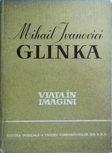Richard Petzoldt - Mihail Ivanovici Glinka. Viata in imagini