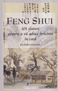 Richard Webster - Feng shui. 101 sfaturi pentru a va aduce fericirea in casa