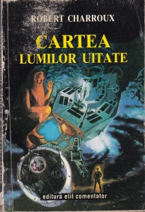 Robert Charroux - Cartea lumilor uitate