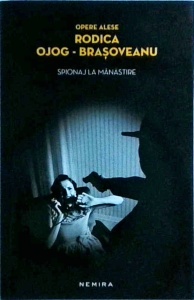 Rodica Ojog-Brasoveanu - Spionaj la manastire