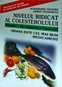 Rosemarie Franke, Armin Steinmetz - Nivelul ridicat al colesterolului. Prevenire, recunoastere, vindecare
