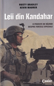 Rusty Bradley, Kevin Maurer - Leii din Kandahar. O poveste de razboi despre fortele speciale