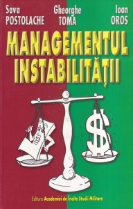 Sava Postolache, Gheorghe Toma, Ioan Oros - Managementul instabilitatii