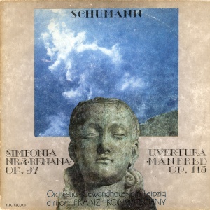 Schumann - Simfonia Nr. 3 Renana Op. 97. Uvertura Manfred Op. 115. Orchestra ,,Gewandhaus'' din Leipzig, dirijor: Franz Konwitschny