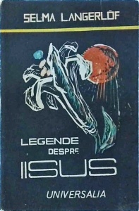 Selma Lagerlof - Legende despre Iisus