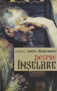 Sfantul Ignatie Briancianinov - Despre inselare (2010)