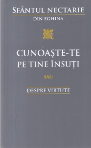 Sfantul Nectarie din Eghina - Cunoaste-te pe tine insuti sau Despre virtute