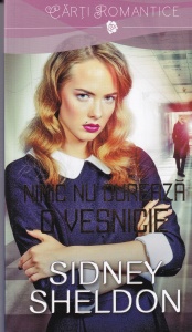 Sidney Sheldon - Nimic nu dureaza o vesnicie