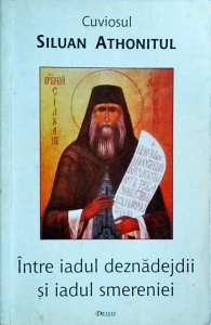 Siluan Athonitul - Intre iadul deznadejdii si iadul smereniei (2001)