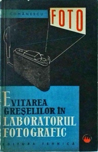 Silviu Comanescu - Evitarea greselilor in laboratorul fotografic