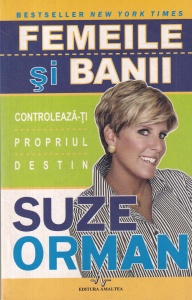 Suze Orman - Femeile si banii. Controleaza-ti propriul destin