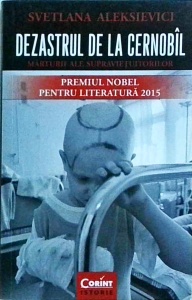 Svetlana Aleksievici - Dezastrul de la Cernobil. Marturii ale supravietuitorilor