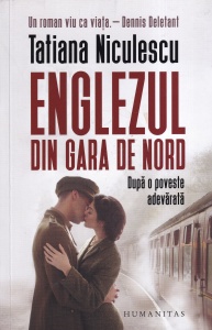 Tatiana Niculescu - Englezul din Gara de Nord. Dupa o poveste adevarata