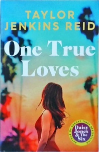 Taylor Jenkins Reid - One True Loves