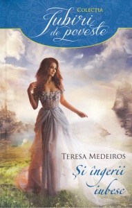 Teresa Medeiros - Si ingerii iubesc
