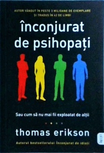 Thomas Erikson - Inconjurat de psihopati. Sau cum sa nu mai fii exploatat de altii