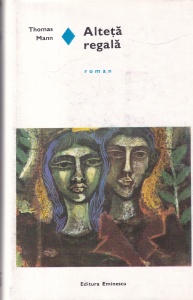 Thomas Mann - Alteta regala (coperti cartonate)