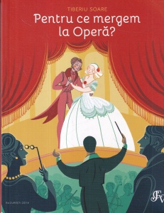 Tiberiu Soare - Pentru ce mergem la Opera?