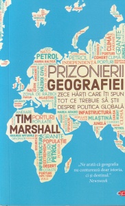 Tim Marshall - Prizonierii geografiei Zece harti care iti spun tot ce trebuie sa stii despre politica globala