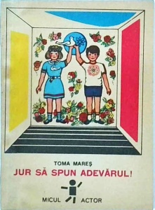 Toma Mares - Jur sa spun adevarul! Procese pe teme stiintifice si etice, puse in scena pentru teatru pionieresc
