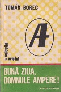 Tomas Borec - Buna ziua, domnule Ampere!