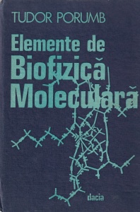 Tudor Porumb - Elemente de biofizica moleculara