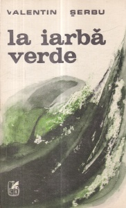 Valentin Serbu - La iarba verde