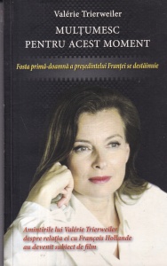 Valerie Trierweiler - Multumesc pentru acest moment. Fosta prima-doamna a presedintelui Frantei se destainuie