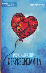 Vasi Radulescu - Medicina povestita despre inima ta