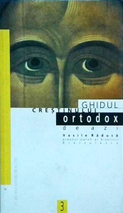 Vasile Raduca - Ghidul crestinului ortodox de azi